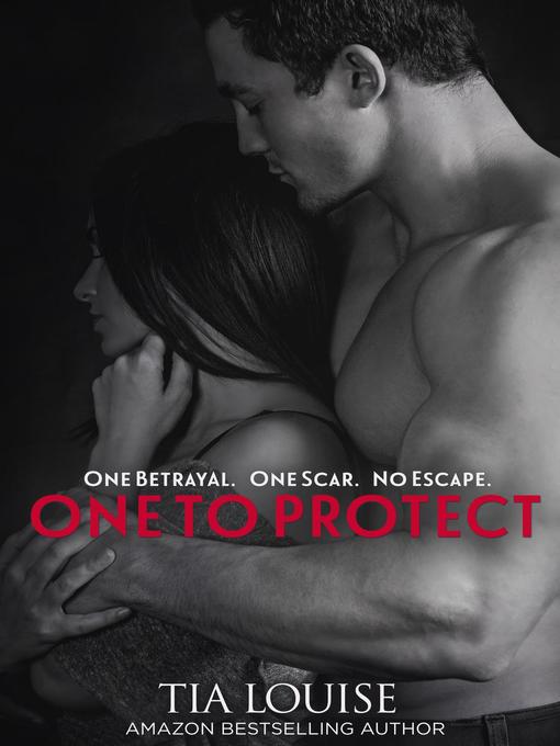 Title details for One to Protect by Tia Louise - Available